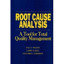 Root Cause Analysis : A Tool for Total Quality Management